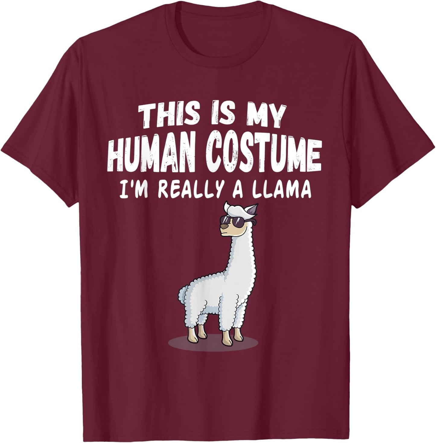 Cute This is My Human Costume I'm Really A Llama T-Shirt - T-Shirt | Maroon