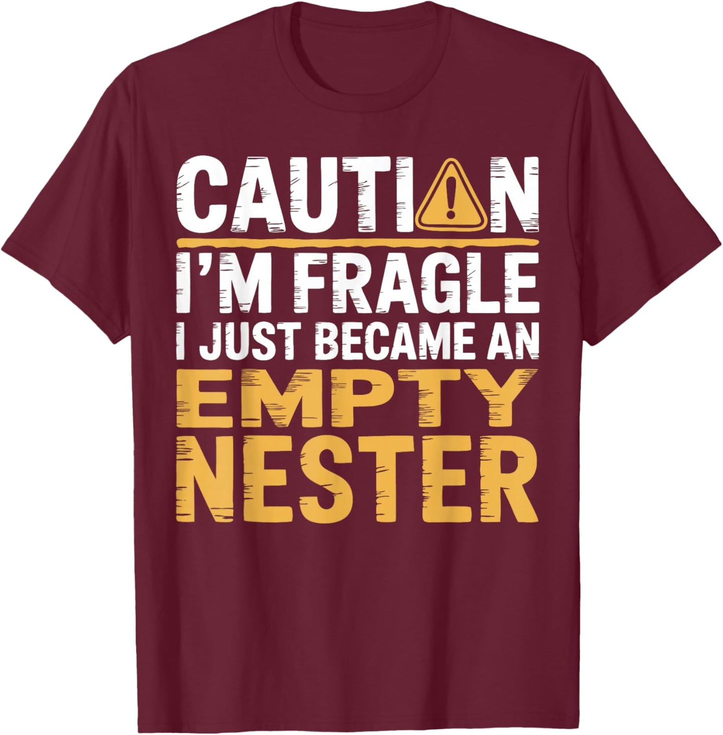 Empty Nest Just Became Empty Nester T-Shirt - T-Shirt | Maroon
