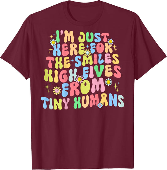 I’m Just here for The smiles High Fives Pediatric Nurse T-Shirt - T-Shirt | Maroon
