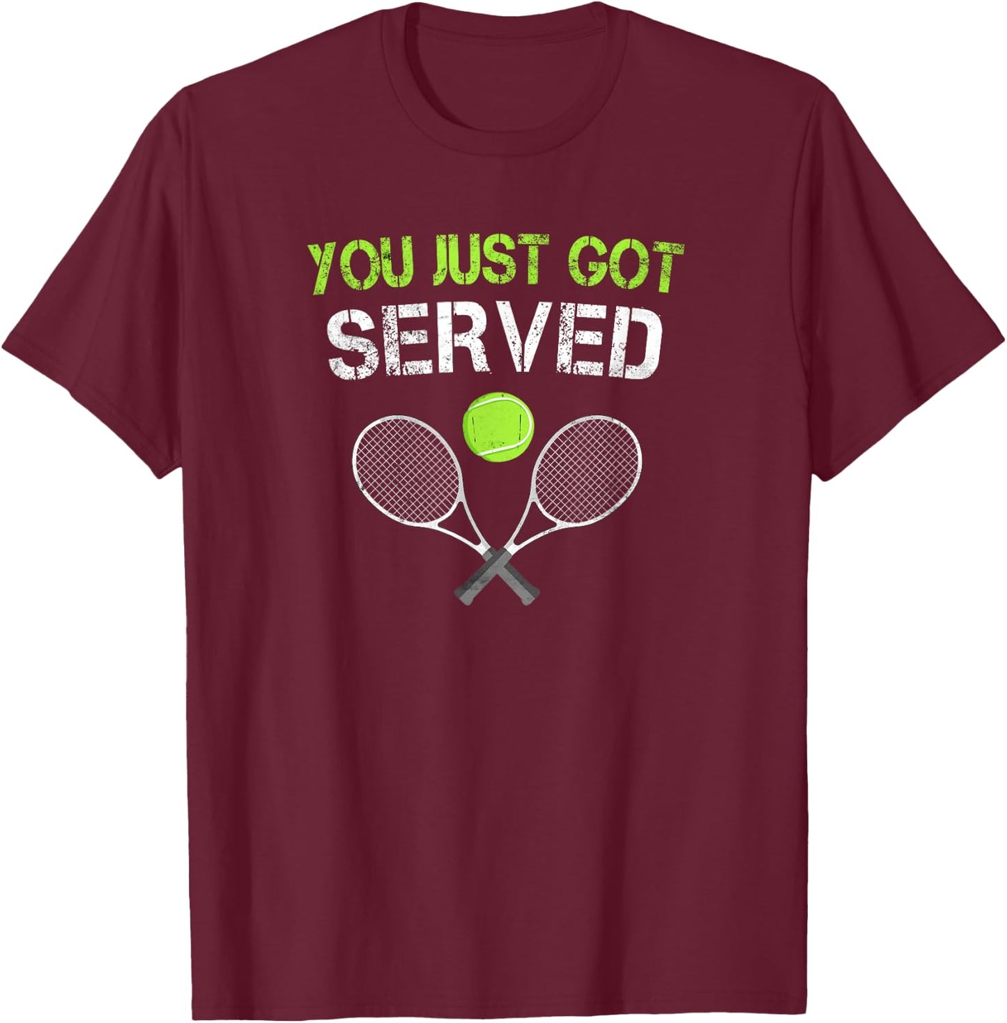 You Just Got Served Tennis T-Shirt - T-Shirt | Maroon