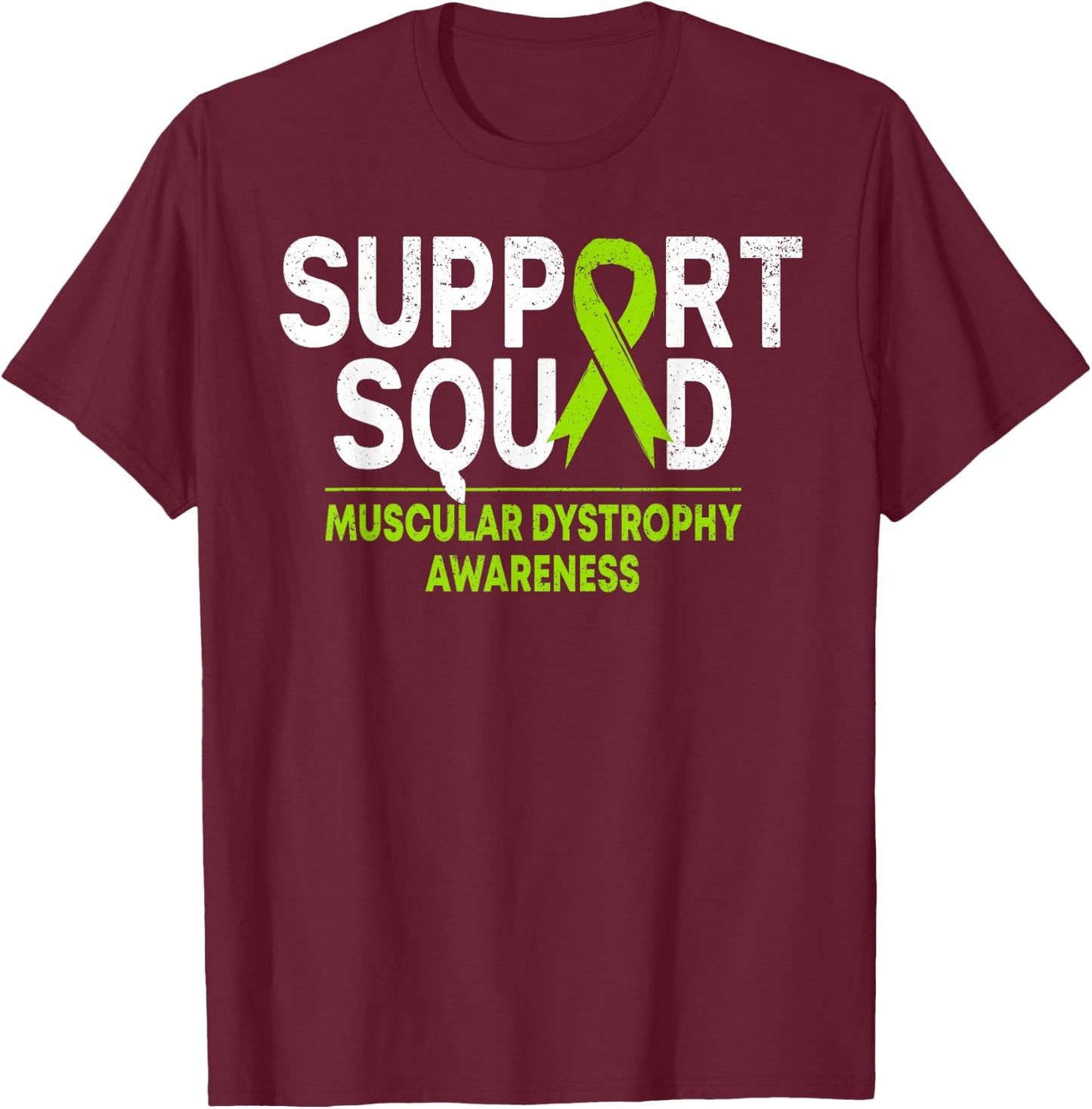 Support Squad Muscular Dystrophy MD Awareness Lime Ribbon T-Shirt - T-Shirt | Maroon