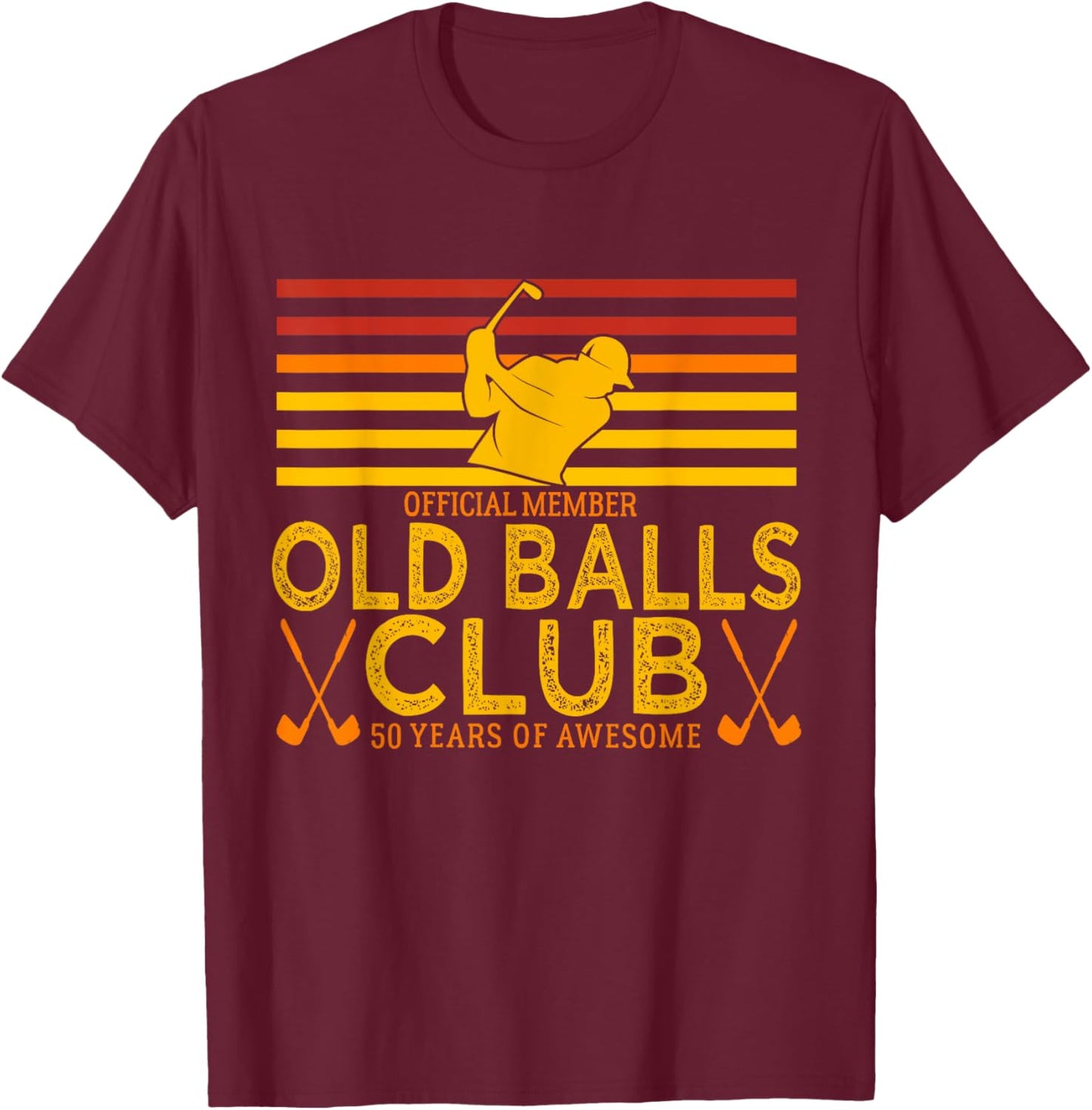 50Th Birthday Funny Golf Old Balls Club Member T-Shirt - T-Shirt | Maroon