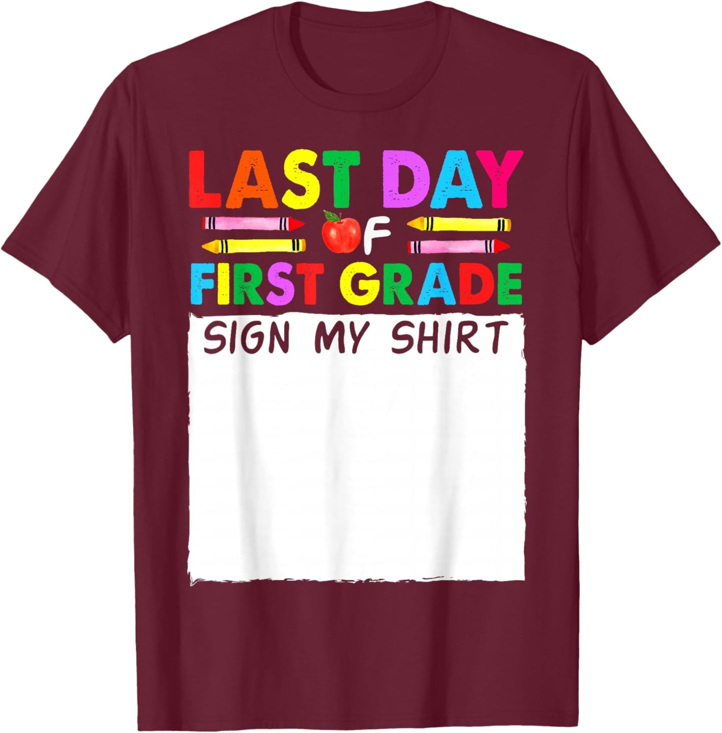 Last Day Of 1st Grade Sign My Shirt Boys Students Signature T-Shirt - T-Shirt | Maroon