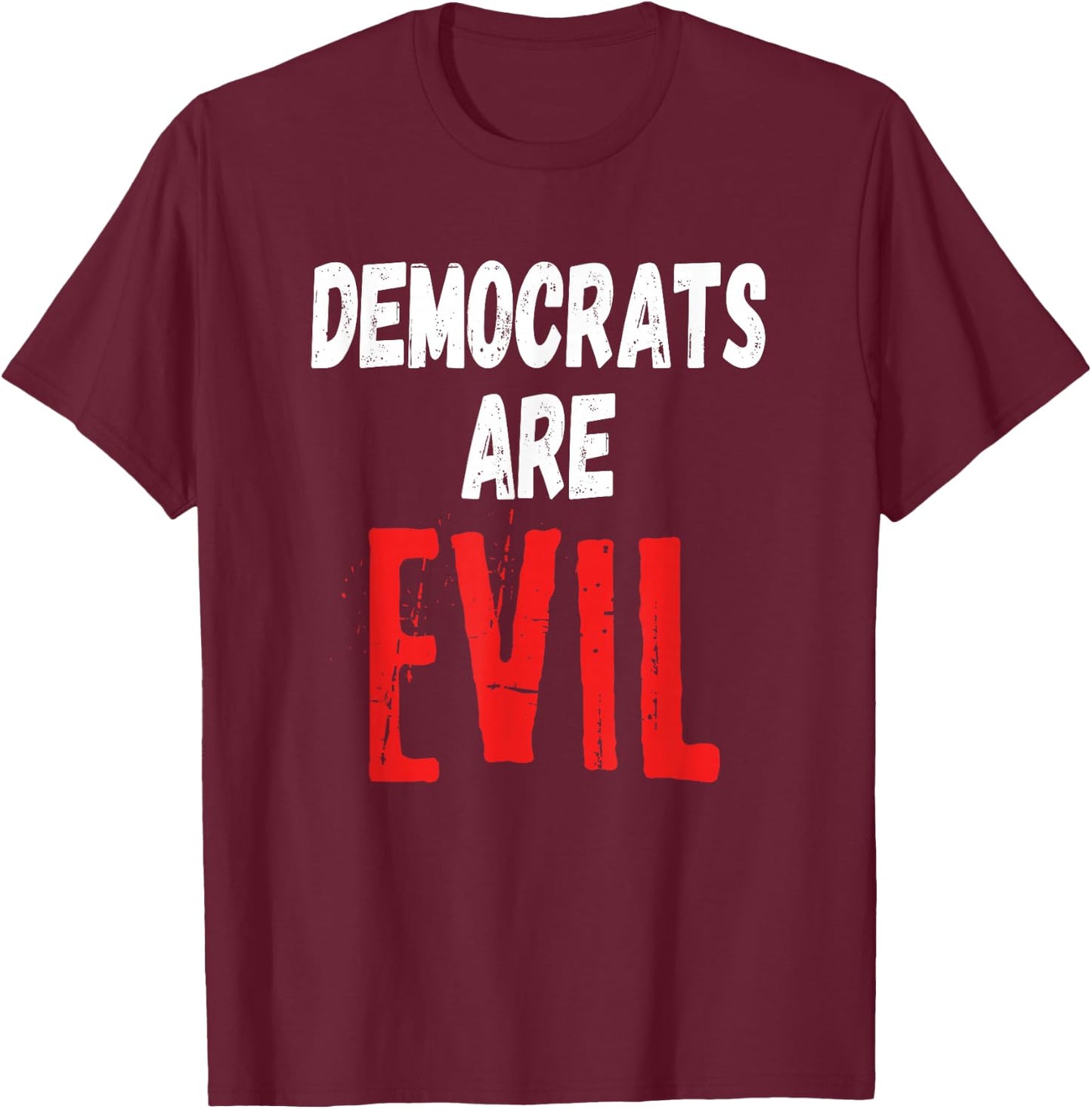 Democrats Are Evil, Impeach Nancy Pelosi, Anti Adam Schiff T-Shirt - T-Shirt | Maroon