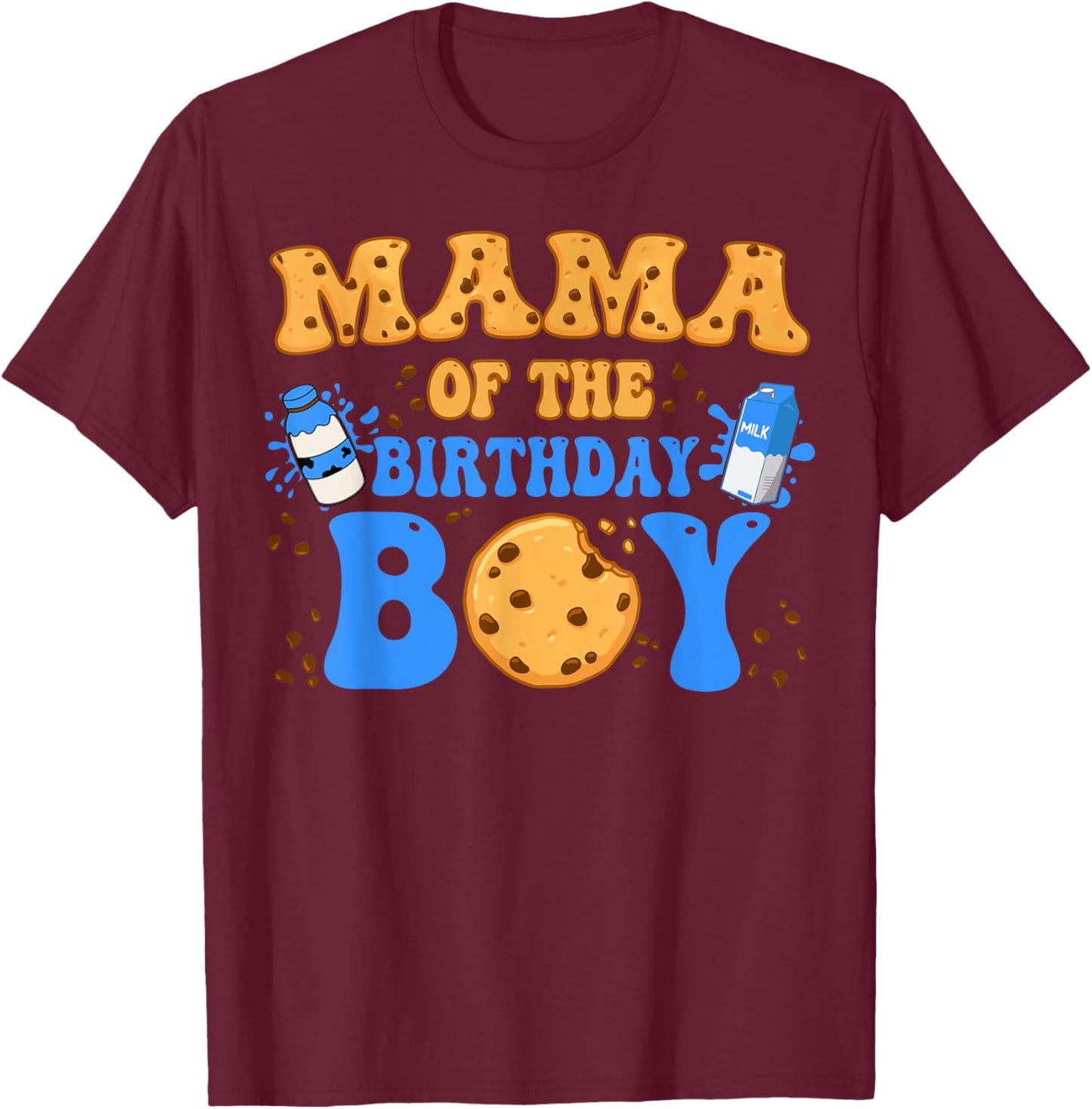 Mama Of The Birthday Boy Milk and Cookies Lover T-Shirt - T-Shirt | Maroon