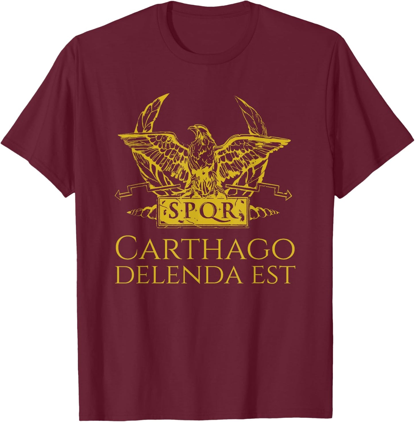 Ancient Roman Quote SPQR Eagle - Carthage Must Be Destroyed T-Shirt - T-Shirt | Maroon