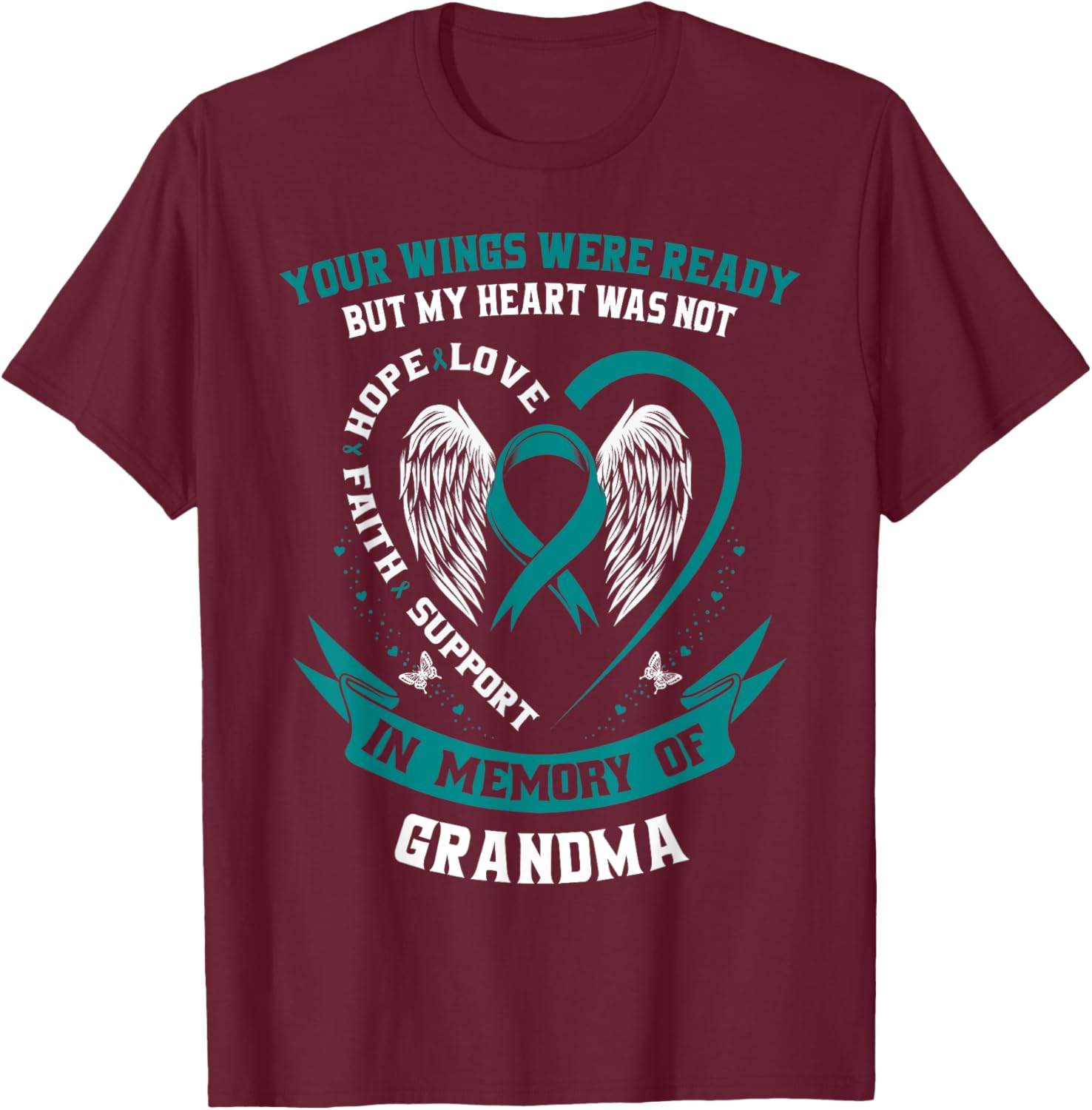 Ovarian Cancer Shirts Grandma Teal Awareness Ribbon Shirt T-Shirt - T-Shirt | Maroon