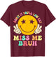 Admit It You'll Low Key Miss Me Bruh Funny Bruh Teacher Men Women Kids T-Shirt - T-Shirt | Maroon