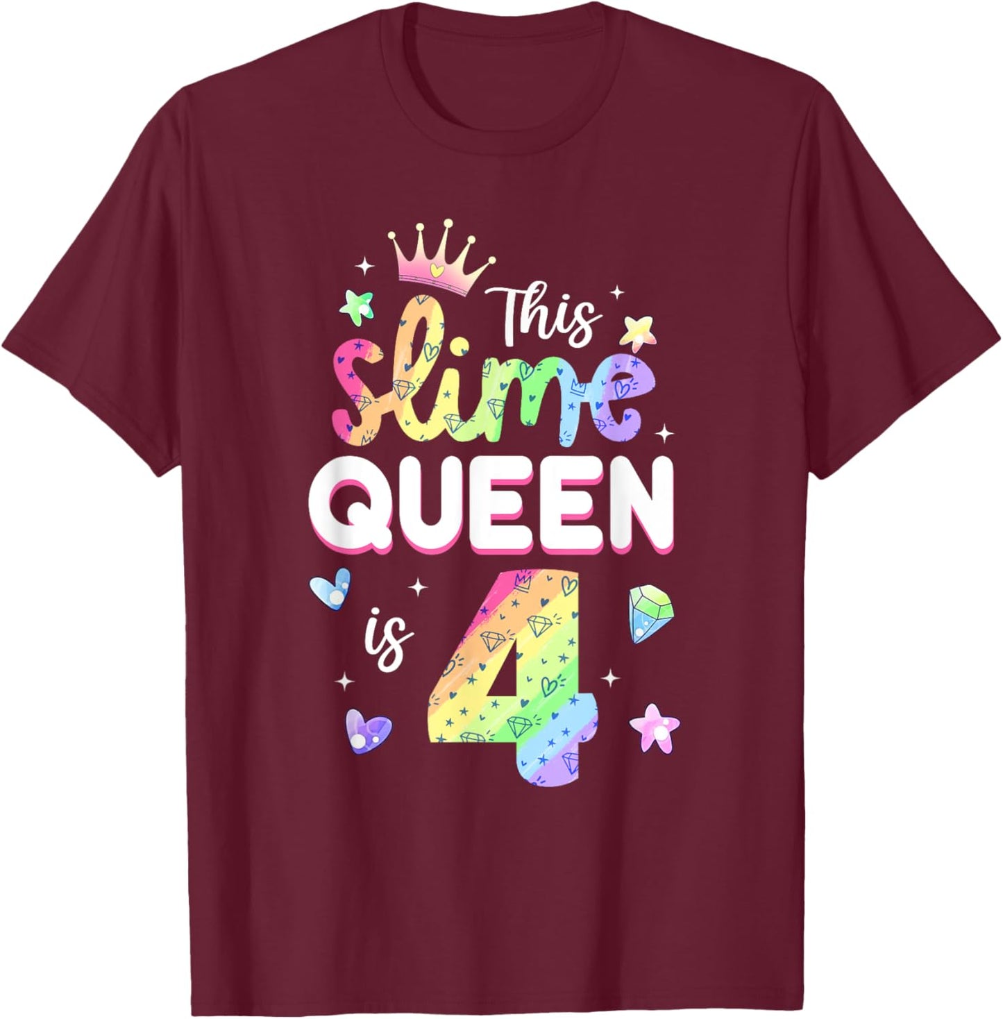 This Slime Queen Is 4 Year Old 4th Birthday Shirt For Girls T-Shirt - T-Shirt | Maroon