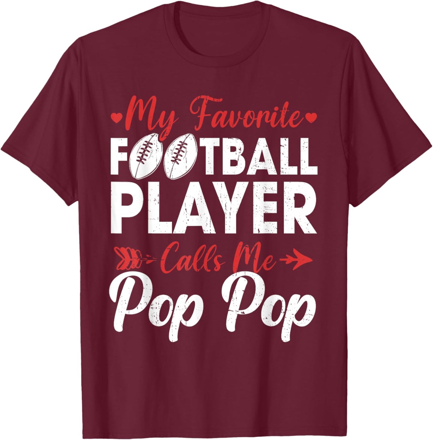 My Favorite Football Player Calls Me Pop Pop T-Shirt - T-Shirt | Maroon