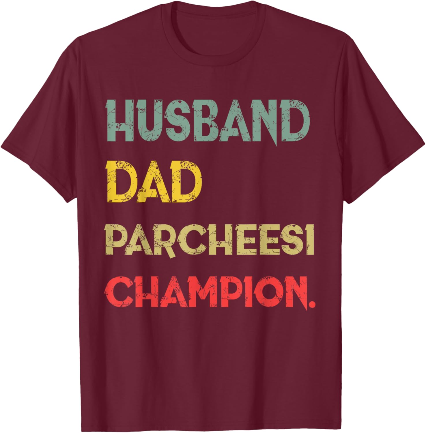 Husband Dad I'm a Parcheesi Champion Legend T-Shirt - T-Shirt | Maroon