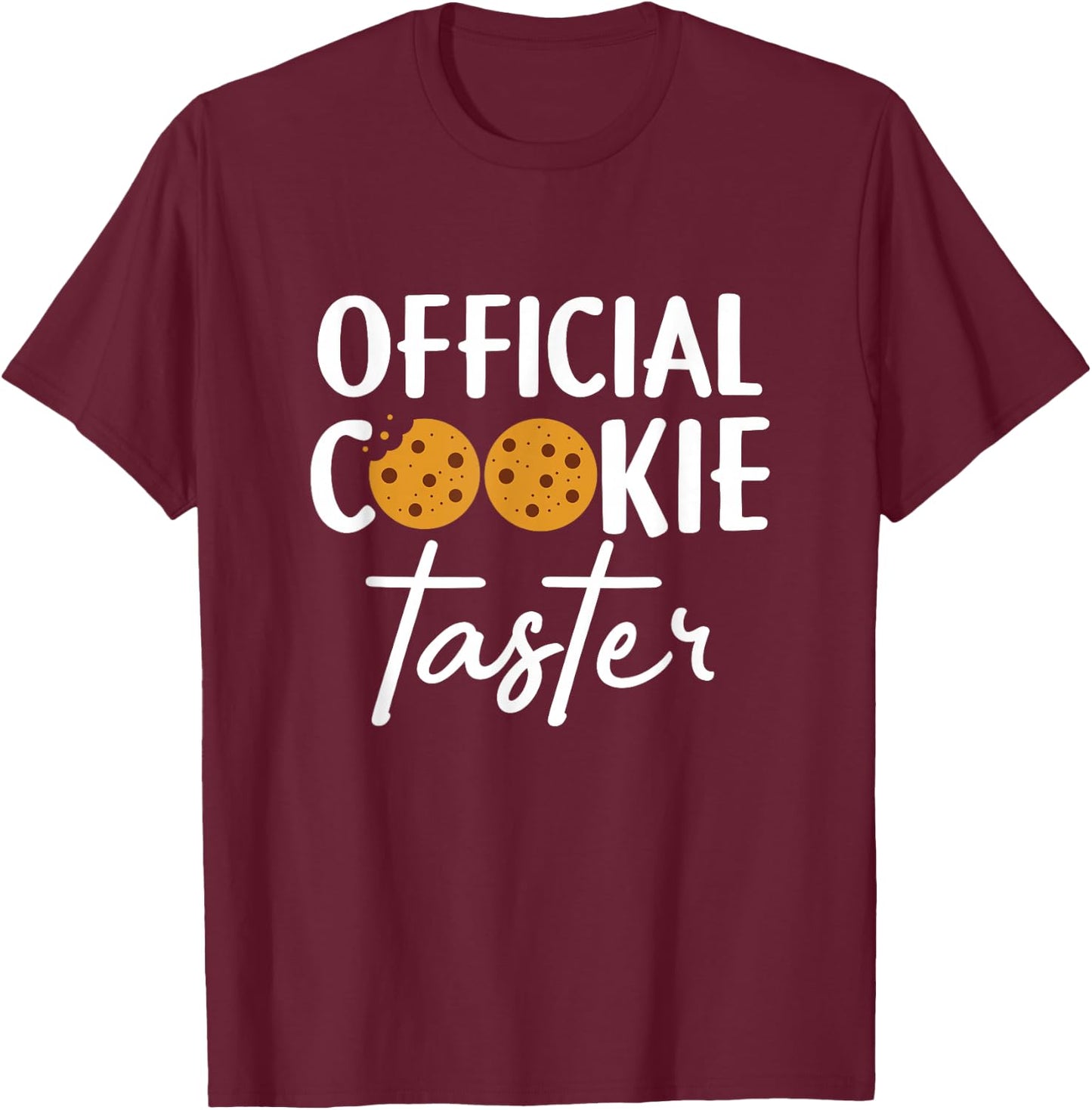 Cookie Taster - Cookie Lover Cookie Baker Cookie T-Shirt - T-Shirt | Maroon