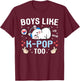 Boys Like K-Pop Too Cute Kawaii Rabbit Korean Music K-Pop T-Shirt - T-Shirt | Maroon