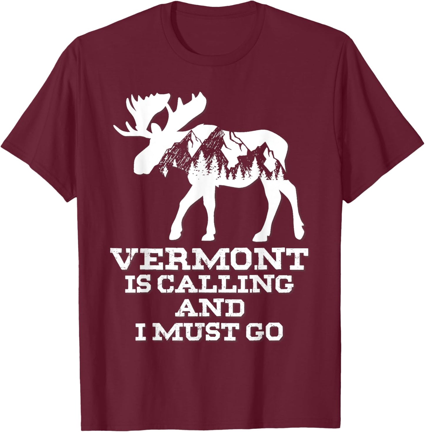 Vermont Is Calling And I Must Go Moose And Mountains T-Shirt - T-Shirt | Maroon