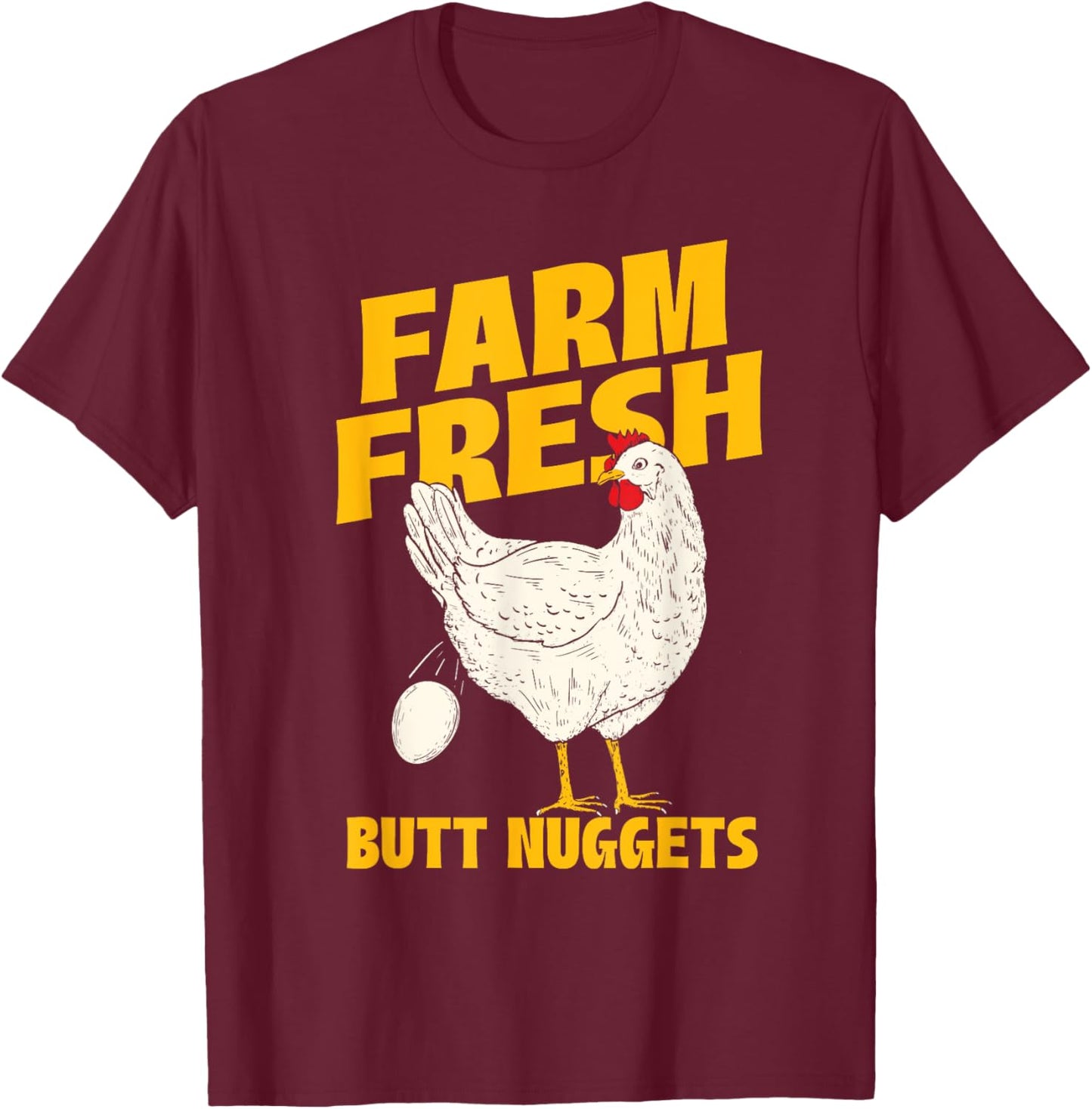 Farm Fresh Butt Nuggets - Chicken Farmer Farmyard Rancher T-Shirt - T-Shirt | Maroon