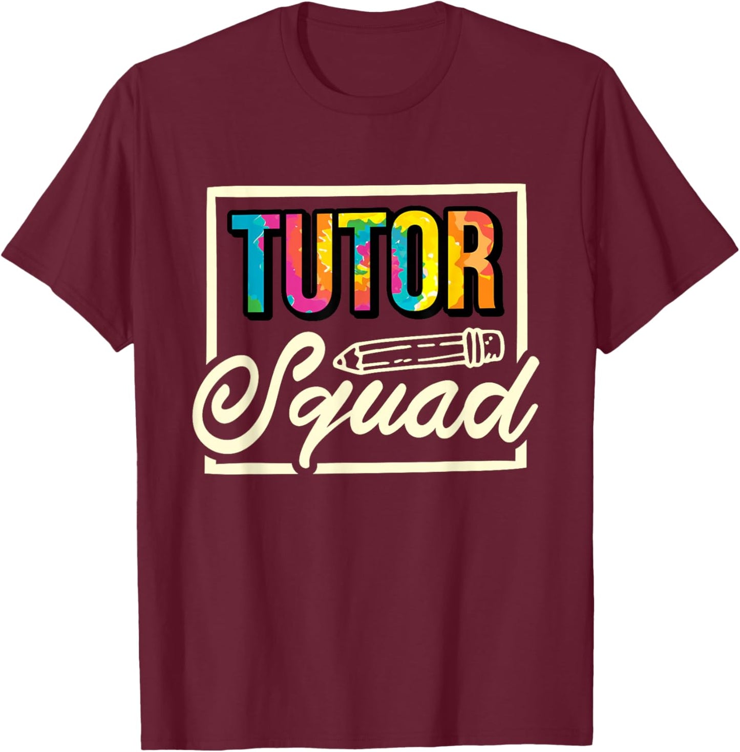 Tutor Squad, Tutoring Team and Tutor Life T-Shirt - T-Shirt | Maroon