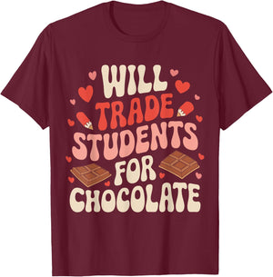 Valentine Teacher Funny Will Trade Students For Chocolate T-Shirt - T-Shirt | Maroon