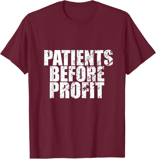 Patients Before Profit Nurses Strike Slogan T-Shirt - T-Shirt | Maroon