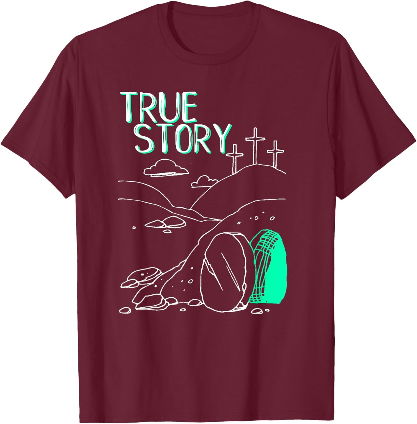 True Story Easter Empty Tomb Jesus Is Risen Church Shirt T-Shirt - T-Shirt | Maroon