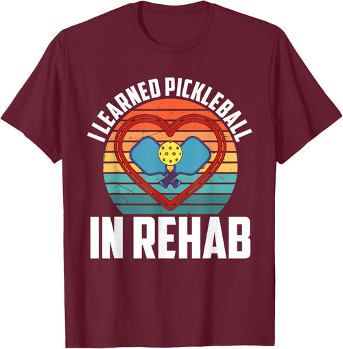 I Learned Pickleball In Rehab Funny