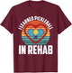 I Learned Pickleball In Rehab Funny T-Shirt - T-Shirt | Maroon