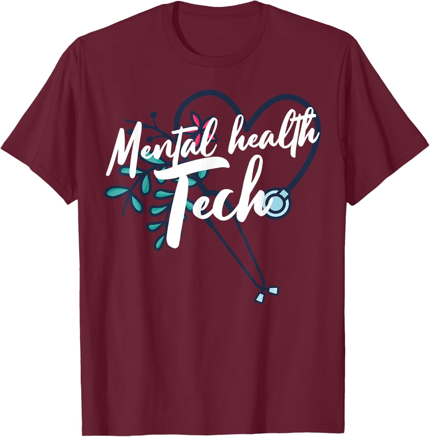 Mental Health Tech Healthcare Worker Psychiatric Technician T-Shirt - T-Shirt | Maroon