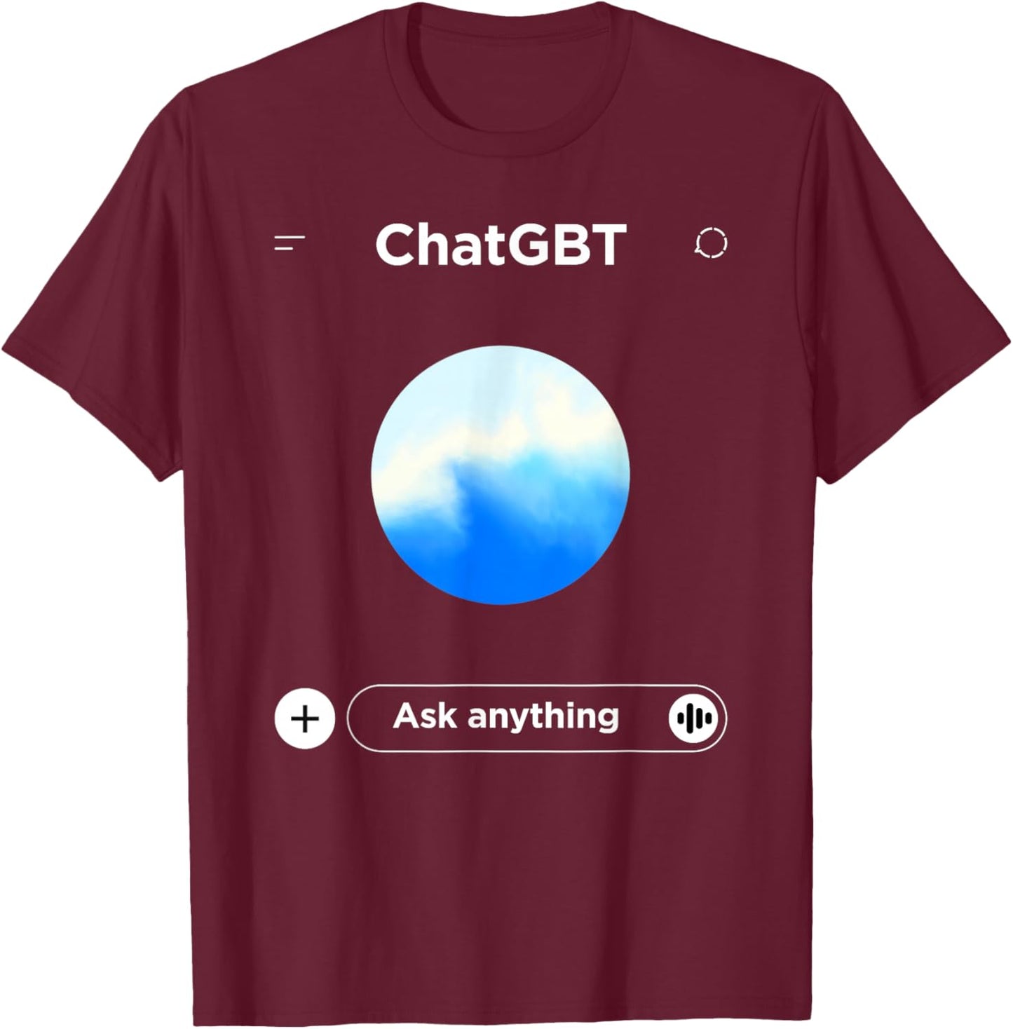 Chat GBT Ask Anything - Funny Ai Meme Parody T-Shirt - T-Shirt | Maroon
