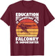 Education Is Important But Falconry Is Importanter Falconry T-Shirt - T-Shirt | Maroon