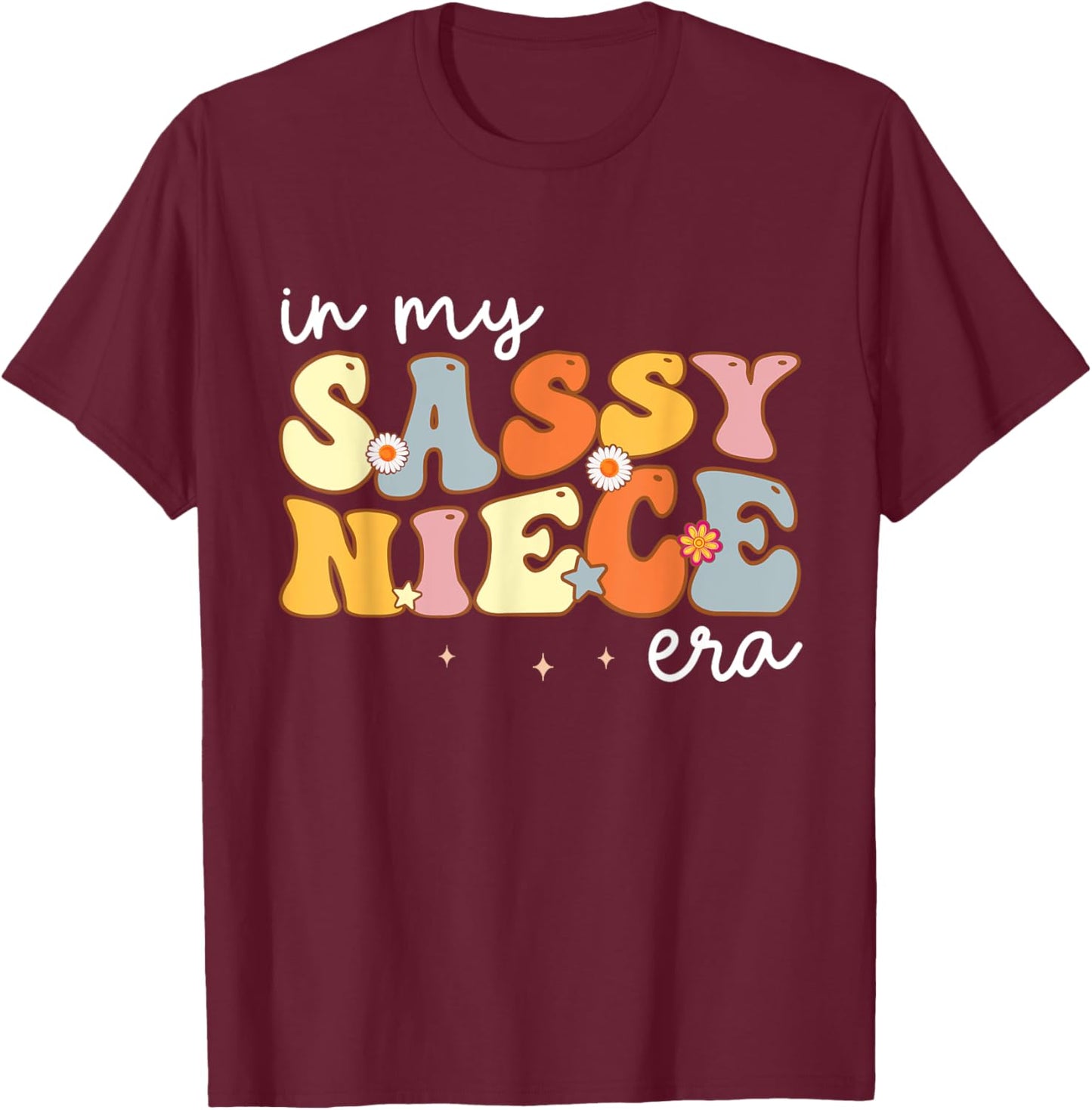 In My Sassy Niece Era T-Shirt - T-Shirt | Maroon