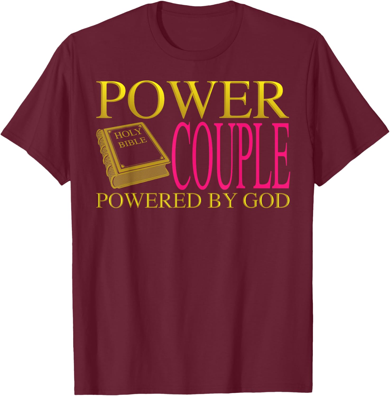 Funny Power Couple Powered God | Cool Christian Couple Gift T-Shirt - T-Shirt | Maroon