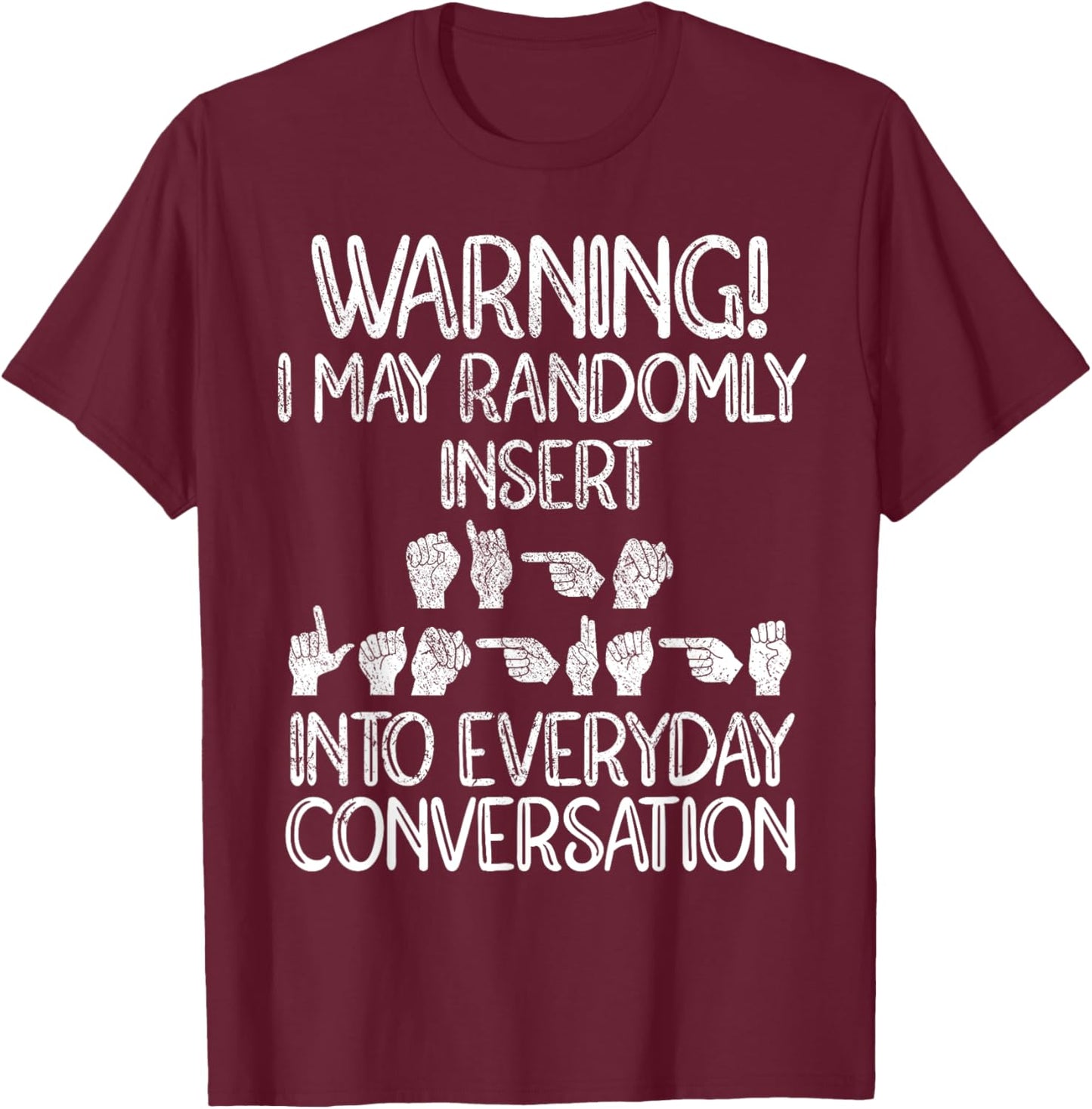 Funny ASL American Sign Language T-Shirt - T-Shirt | Maroon