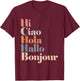 Hi Multiple Languages Hello Bonjour Ciao Hola Boho T-Shirt - T-Shirt | Maroon