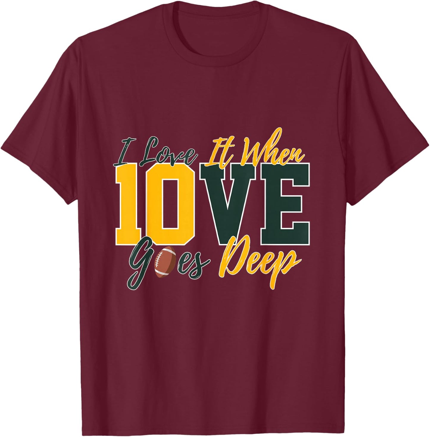 I Love It When Love Goes Deep Jordan Quarterback Football T-Shirt - T-Shirt | Maroon