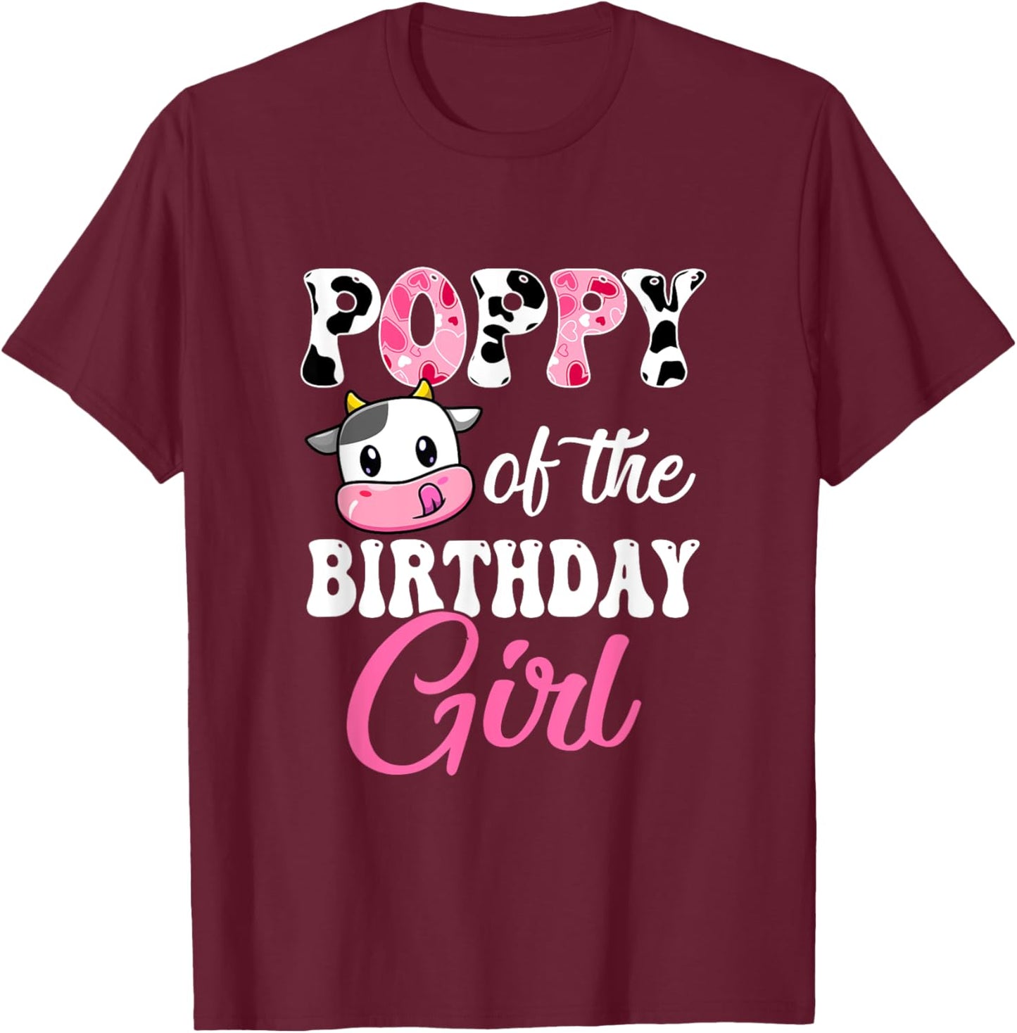 Poppy Of The Birthday Girl Farm Cow 1St Birthday Girl T-Shirt - T-Shirt | Maroon