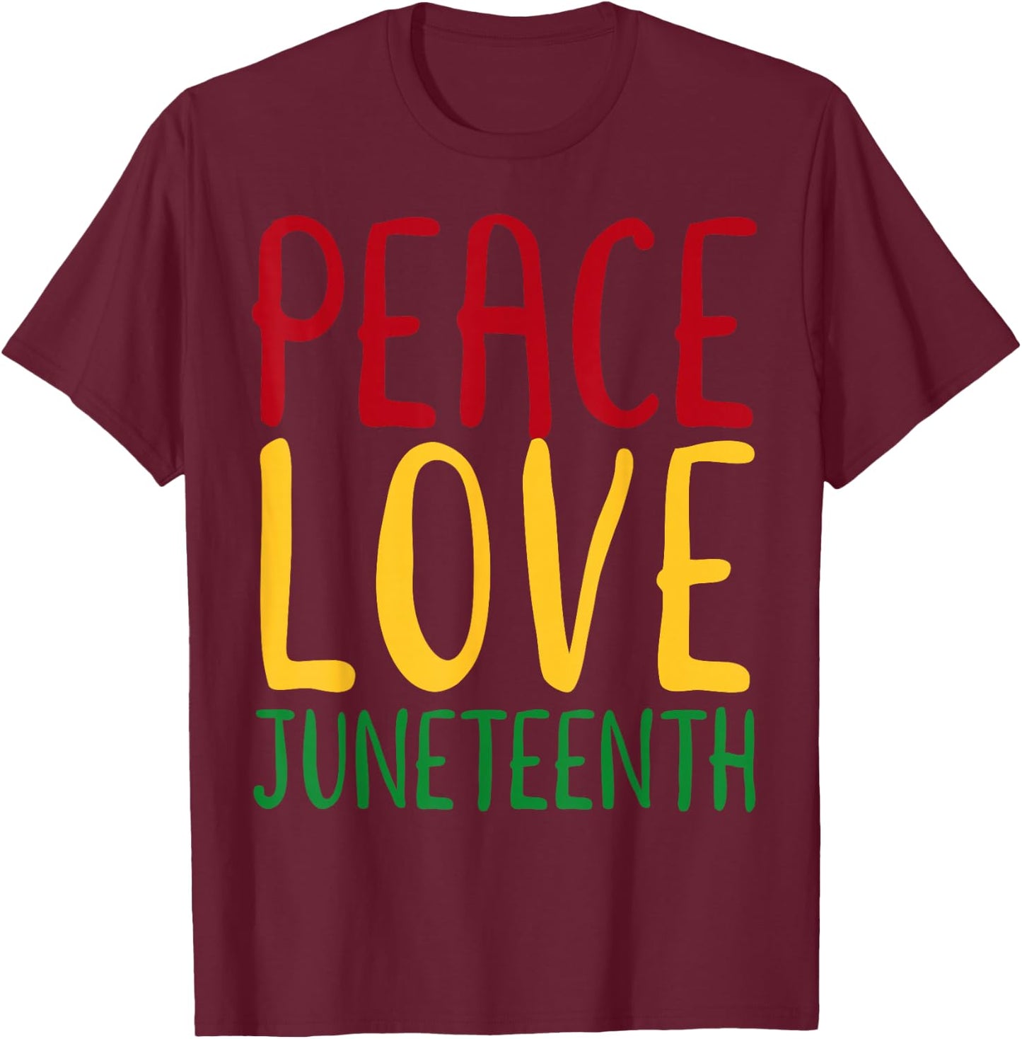 Peace Love & Juneteenth June 19th Freedom Day T-Shirt - T-Shirt | Maroon