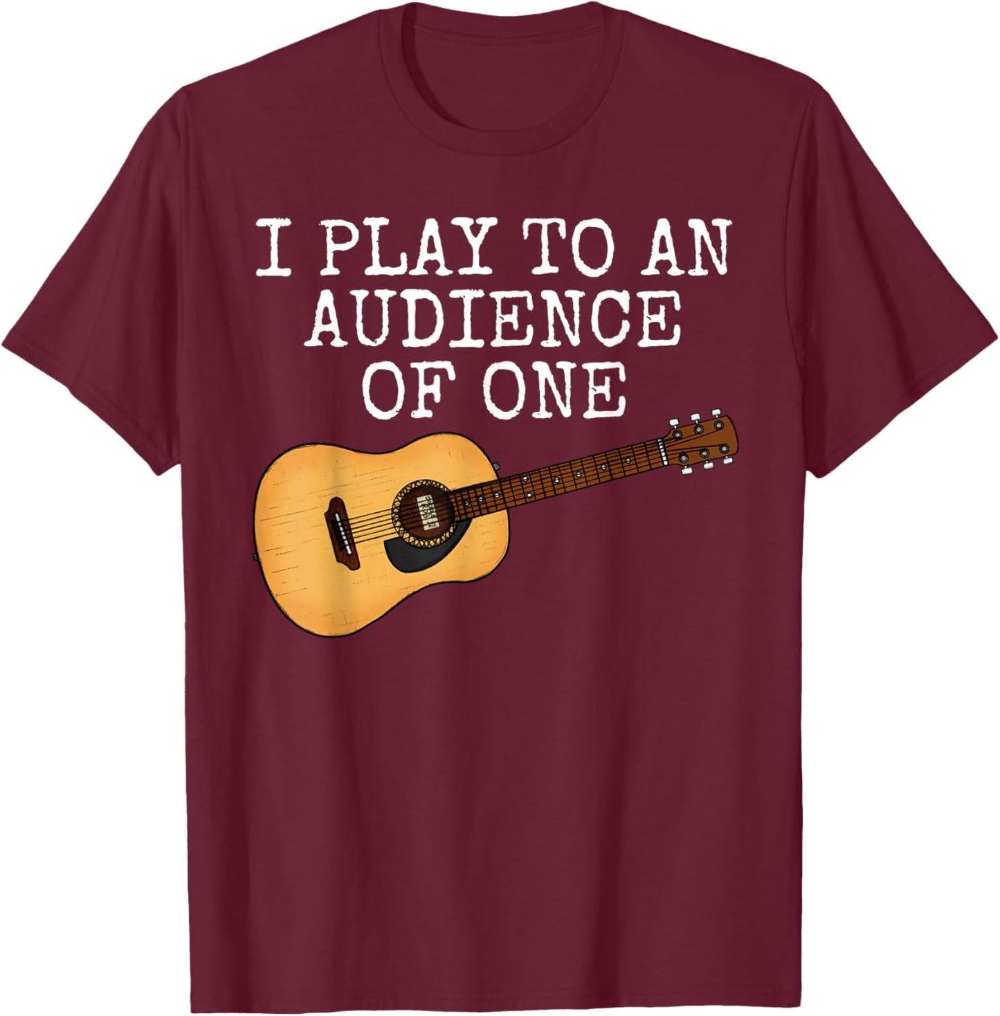 I Play To An Audience Of One, Worship Leader Church Guitar T-Shirt - T-Shirt | Maroon