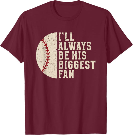 I'll Always Be His Biggest Fan Vintage Funny Baseball Mom T-Shirt - T-Shirt | Maroon