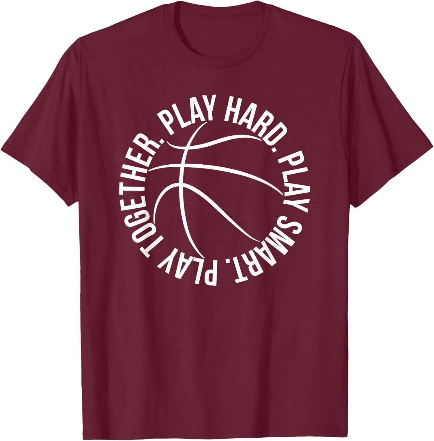 Play Hard Play Smart Play Together hoops logo T-Shirt - T-Shirt | Maroon