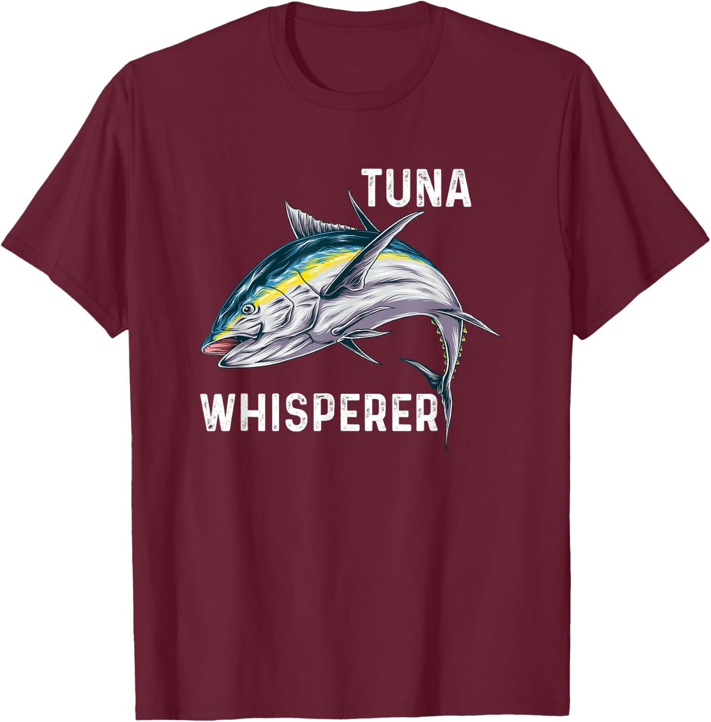Tuna Whisperer | Deep Sea Fishing T-Shirt - T-Shirt | Maroon