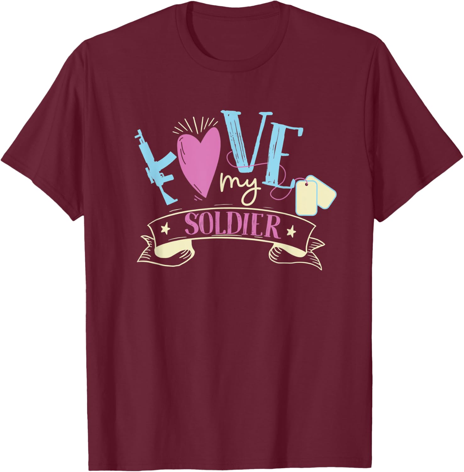 Love My Soldier Proud Girlfriend Women Wife Family Support T-Shirt - T-Shirt | Maroon