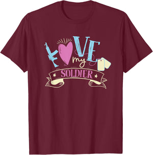 Love My Soldier Proud Girlfriend Women Wife Family Support T-Shirt - T-Shirt | Maroon