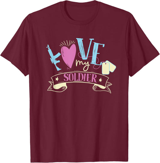 Love My Soldier Proud Girlfriend Women Wife Family Support T-Shirt - T-Shirt | Maroon