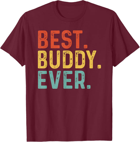 Best Buddy Ever Retro Vintage Unique Gifts for Buddy T-Shirt - T-Shirt | Maroon