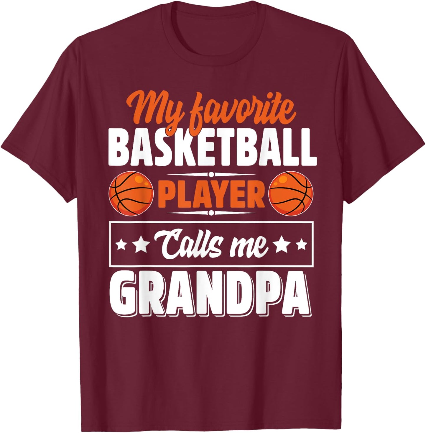 My Favorite Basketball Player Calls Me Grandpa Cute T-Shirt - T-Shirt | Maroon