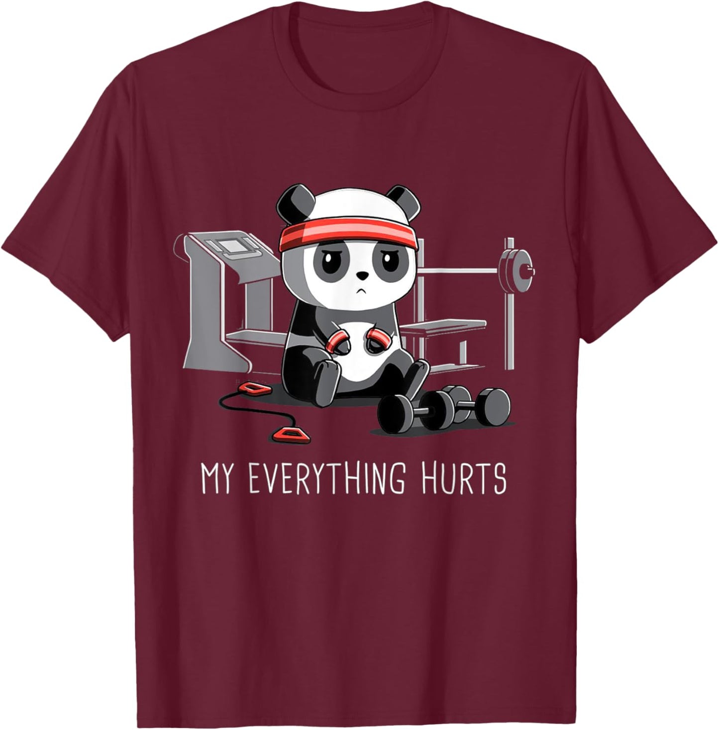 Panda Fitness Pain My Everything Hurts T-Shirt - T-Shirt | Maroon