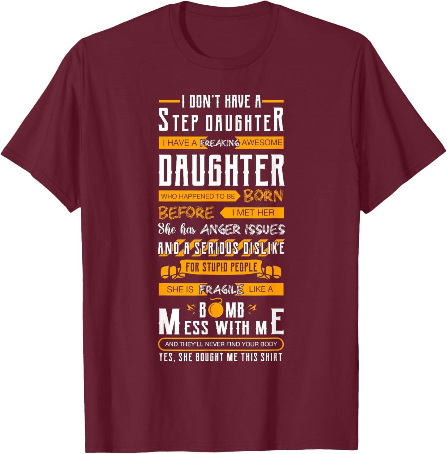 I Don't Have A Stepdaughter Stepfather Father's Day T-Shirt - T-Shirt | Maroon