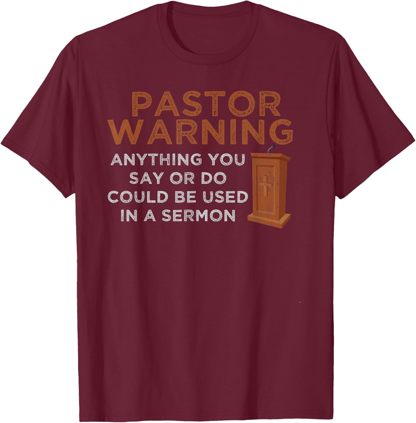 Funny Pastor Warning - Fun Pastor Sermon Gift - Preacher T-Shirt - T-Shirt | Maroon