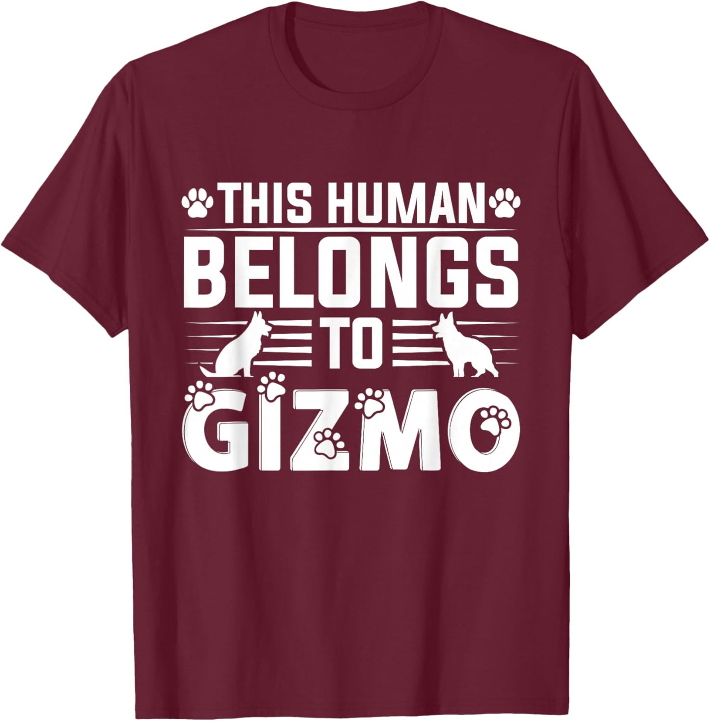 Dog Name Gizmo Personalised Gift This Human Belongs To a Dog T-Shirt - T-Shirt | Maroon