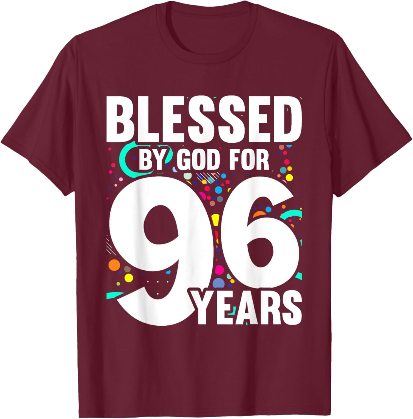 Blessed By God For 96 Years Happy 96th Birthday T-Shirt - T-Shirt | Maroon