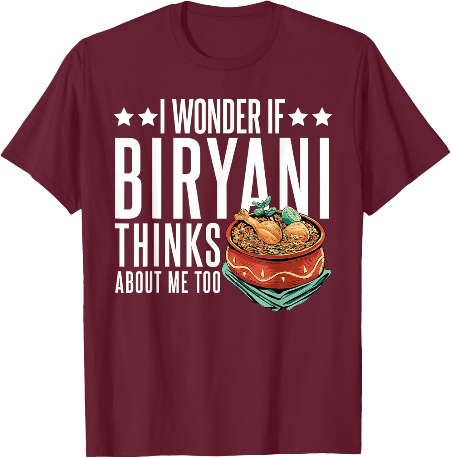 Indian Food Lover Desi Chicken Masala I Love Biryani T-Shirt - T-Shirt | Maroon